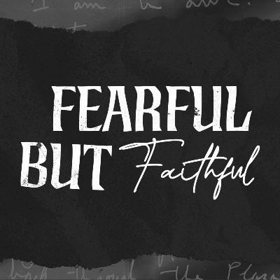 S.3 Ep. 6 || Fearful but Faithful ||