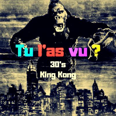 38.2 - Les films de la décennie 1930 : "King Kong" (1933)