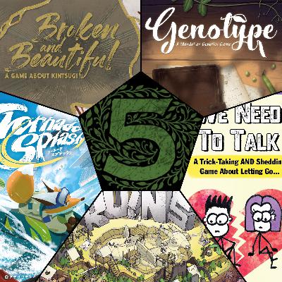 Episode 171: Tornado Splash, Genotype: A Mendelian Genetics Game, Ruins, We Need To Talk: A Trick-Taking and Shedding Game About Letting Go, Broken and Beautiful: A Game About Kintsugi