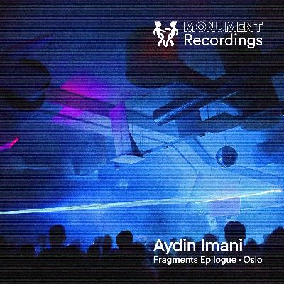 MNMT Recordings - Aydin Imani @ Fragments Epilogue - Oslo