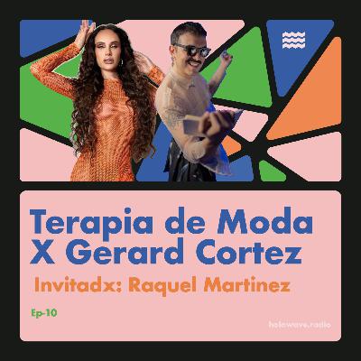 TERAPIA DE MODA x Gerard Cortez Ep-10 Paciente Raquel Martinez TERAPIA DE MODA x Gerard Cortez Ep-10 Paciente Raquel Martinez