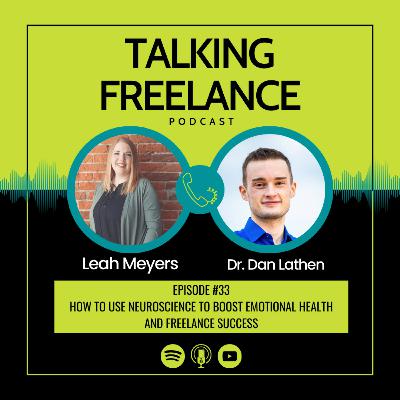 Episode #33 - How to Use Neuroscience to Boost Emotional Health and Freelance Success