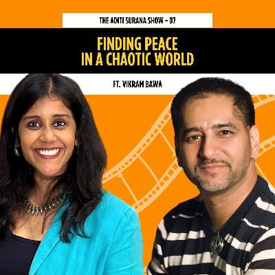 Photographer Vikram Bawa on Finding Peace in a Chaotic World | The Aditi Surana Show | S1 E7