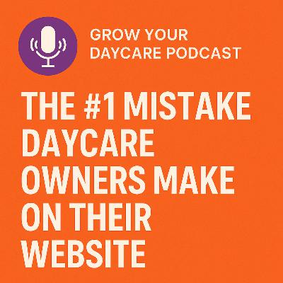 The #1 Mistake Daycare Owners Make on Their Website (And How to Fix It)
