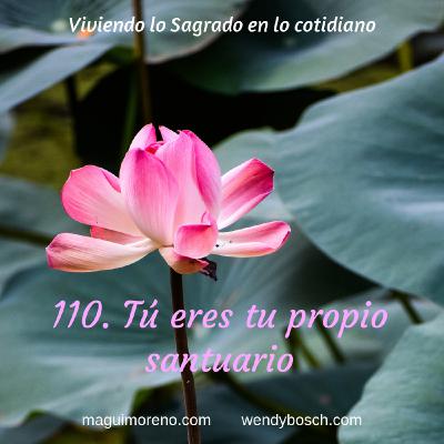 Tú eres tu propio santuario - Ep. 110 Tú eres tu propio santuario - Ep. 110