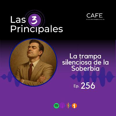 256- La trampa silenciosa de la Soberbia