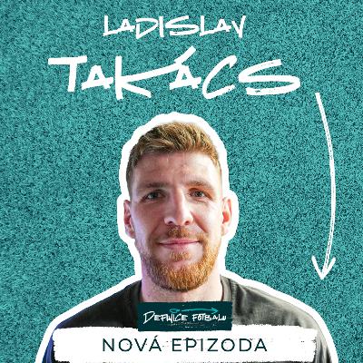 LADISLAV TAKÁCS - Ve fotbale můžeš makat celý zápas, a stejně tě definuje jedna chyba . I 09