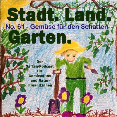 No. 61 - So wächst euer Gemüse auch im Schatten