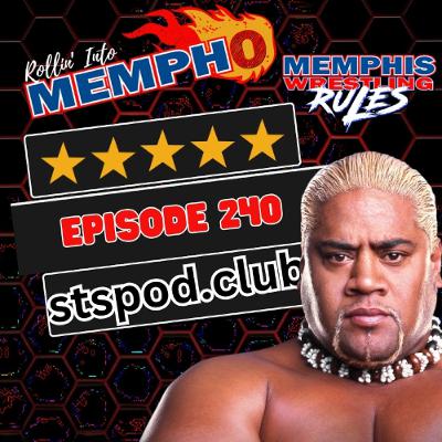 Rollin' Into Mempho" E: 240, Episode 987 Rollin' Into Mempho" E: 240, Episode 987
