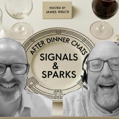 After Dinner Chats: Signals & Sparks, Guest #18 - Jamie Sergeant: The James Bond of Bespoke AI