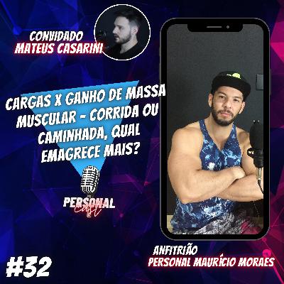 CARGAS X GANHO DE MASSA MUSCULAR - CORRIDA OU CAMINHADA, QUAL EMAGRECE MAIS? (PersonalCast #32) CARGAS X GANHO DE MASSA MUSCULAR - CORRIDA OU CAMINHADA, QUAL EMAGRECE MAIS? (PersonalCast #32)