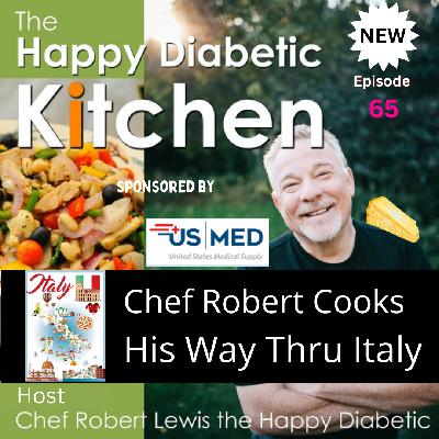 65. Chef Robert Cooks His Way Thru Italy 65. Chef Robert Cooks His Way Thru Italy