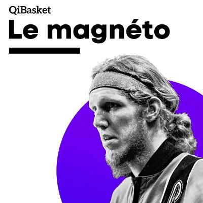 Le Magnéto - QiBasket : l'histoire méconnue de la NBA enfin en Podcast !