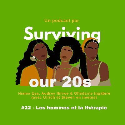 #22 - Les hommes et la thérapie (ft. Ulrich et Steven)