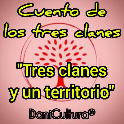 Cuento de los Tres Clanes: "Tres clanes y un territorio"