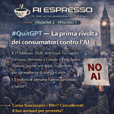 Ep.2-7 #QuitGPT, la prima rivolta dei consumatori contro l'AI