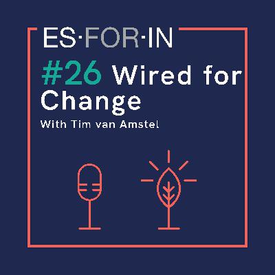 #26 | Wired for Change