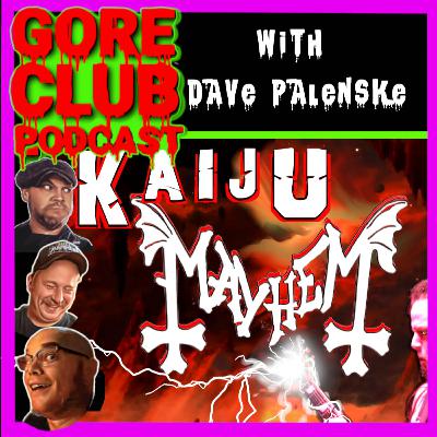 EP.51 KAIJU MAYHEM! with special guest Dave Palenske of VOLCANDRA! EP.51 KAIJU MAYHEM! with special guest Dave Palenske of VOLCANDRA!