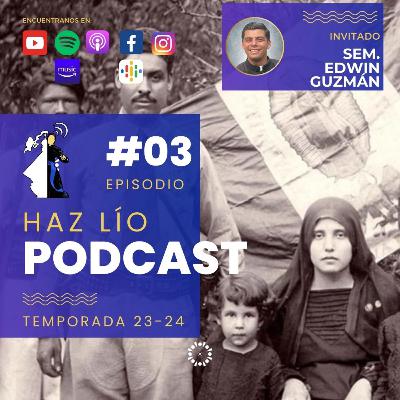 E03 (23-24) Persecusión Religiosa en México (Guerra Cristera)