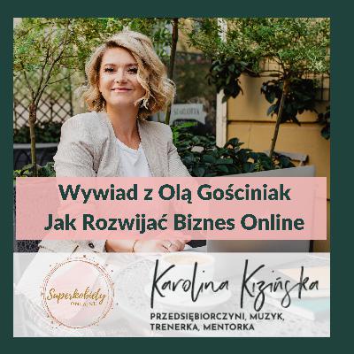Jak Rozwijać Swój Biznes Online w 2022 roku? Wywiad z Olą Gościniak - Jestem Interaktywna 👩👩‍🦰👱🏽‍♀️ Superkobiety Onlajnu 👩👩‍🦰👱🏽‍♀️