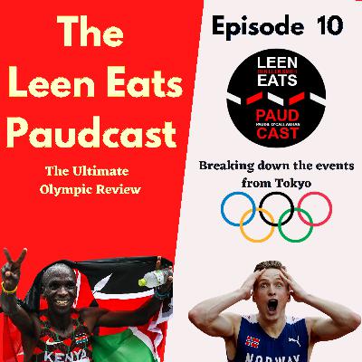 The Leen Eats Paudcast #10: The Ultimate Olympic Review