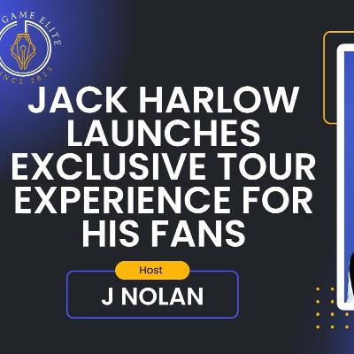 Jack Harlow Launches Exclusive Tour Experience for His Fans Jack Harlow Launches Exclusive Tour Experience for His Fans
