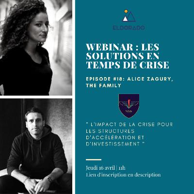 Webinar Eldorado - Alice Zagury, Co-fondactrice, The Family "Comment accompagner les entrepreneur(e)s pendant cette période"