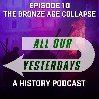 10. The Bronze Age Collapse 10. The Bronze Age Collapse