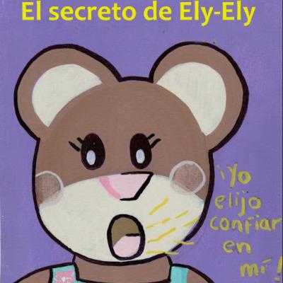 SADA MUJER 09-04-25 CUENTO EL SECRETO DE ELY-ELY, CONFIO EN MI CORAZON