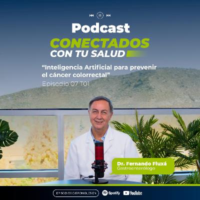 Inteligencia Artificial para la detección de cáncer colorrectal - E07 T01 Conectados con tu salud Inteligencia Artificial para la detección de cáncer colorrectal - E07 T01 Conectados con tu salud