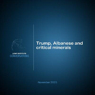 Conversations: Trump, Albanese and critical minerals Conversations: Trump, Albanese and critical minerals