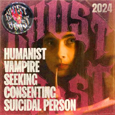 Humanist Vampire Seeking Consenting Suicidal Person (2024) | It's in the title