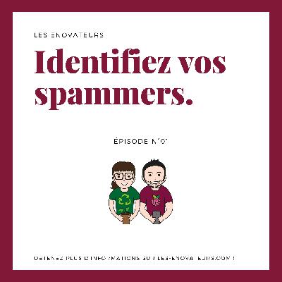 Trop de spams ? Voici comment pister les sites qui partagent votre mail à des tiers