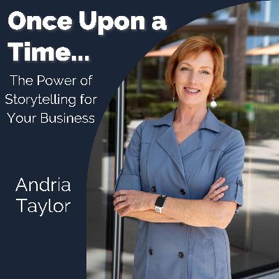 064: Once Upon a Time... The Power of Storytelling for Your Business feat. Andria Taylor 064: Once Upon a Time... The Power of Storytelling for Your Business feat. Andria Taylor