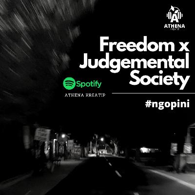 #NGOPINI Freedom x Judgemental Society - Sania Indri #NGOPINI Freedom x Judgemental Society - Sania Indri
