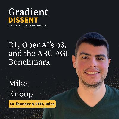R1, OpenAI’s o3, and the ARC-AGI Benchmark: Insights from Mike Knoop R1, OpenAI’s o3, and the ARC-AGI Benchmark: Insights from Mike Knoop