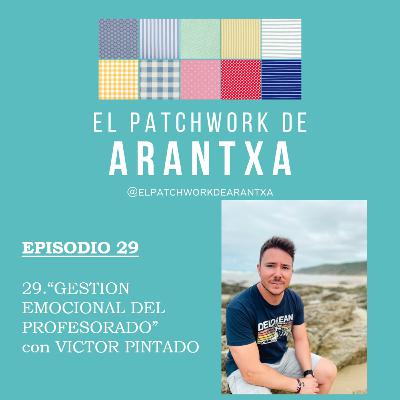29."GESTION EMOCIONAL DEL PROFESORADO" con VICTOR PINTADO 29."GESTION EMOCIONAL DEL PROFESORADO" con VICTOR PINTADO