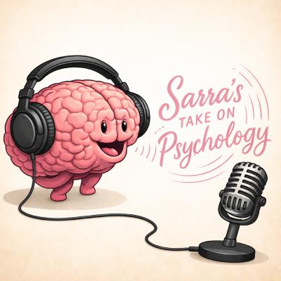 Sarra's Take on Psychology Sarra's Take on Psychology