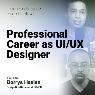 How To Start Professional Career as UI/UX Designer feat Borrys Hasian How To Start Professional Career as UI/UX Designer feat Borrys Hasian