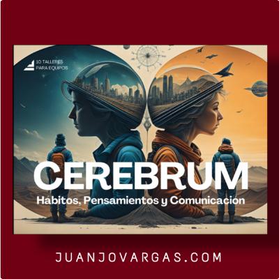 Cerebrum - Talleres de Comunicación y Hábitos - Juanjo Vargas