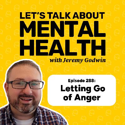 Can’t let go of your anger? This is why... (Episode 288)