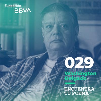 Encuentra tu poema: Washington Delgado, el poeta sin ausencias Encuentra tu poema: Washington Delgado, el poeta sin ausencias