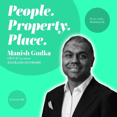 #144 Manish Gudka - CEO of Aprirose Real Estate Investment