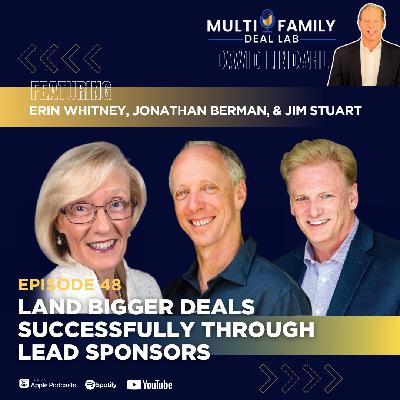 EP48: Land Bigger Deals Successfully Through Lead Sponsors with Erin Whitney, Jonathan Berman, and Jim Stuart