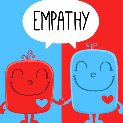 Episode 5 - Empathy and Friendships
