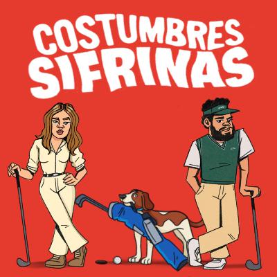 Ep 141 | Costumbres sifrinas