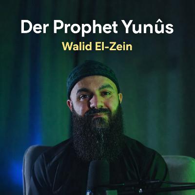 Der Prophet Yunûs - Walid El-Zein