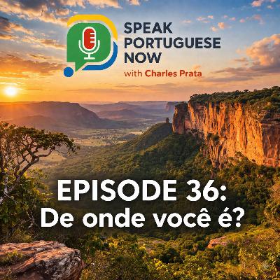 #36 Learn Brazilian Portuguese | De onde você é? | Portuguese for beginners #36 Learn Brazilian Portuguese | De onde você é? | Portuguese for beginners