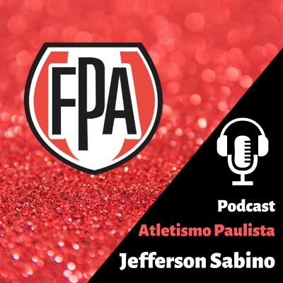 Entrevista com Jefferson Sabino - Podcast Atletismo Paulista