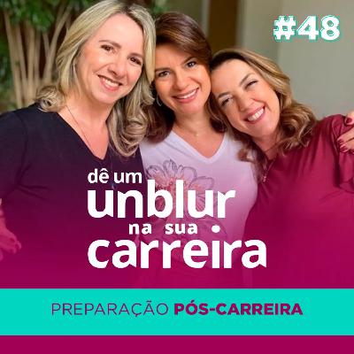 EP#48 | Preparação Pós-Carreira